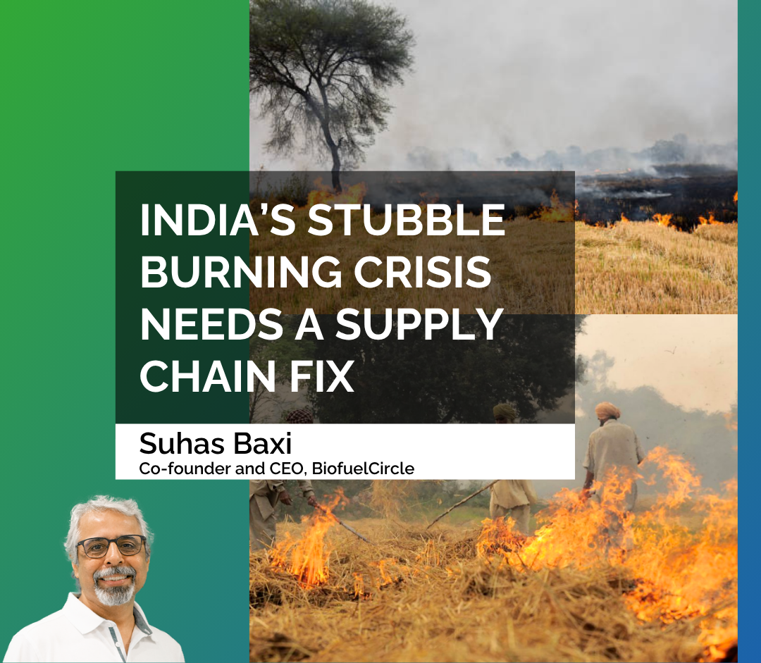 Mr Suhas Baxi shares insights on solving India’s stubble burning challenge through supply chain innovation