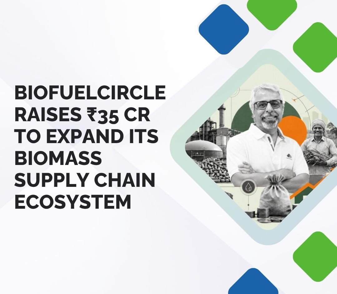 BiofuelCircle Raises ₹35 Cr To Expand Its Biomass Supply Chain Ecosystem